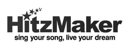 HITZMAKER SING YOUR SONG, LIVE YOUR DREAM trademark