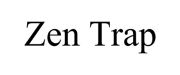 ZEN TRAP trademark