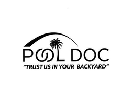 POOL DOC "TRUST US IN YOUR BACKYARD" trademark