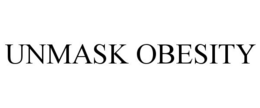 UNMASK OBESITY trademark