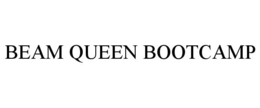 BEAM QUEEN BOOTCAMP trademark