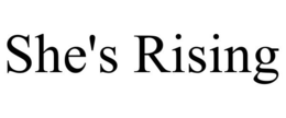 SHE'S RISING trademark