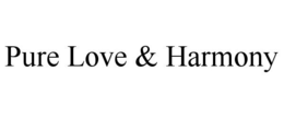 PURE LOVE & HARMONY trademark