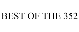 BEST OF THE 352 trademark