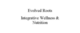 EVOLVED ROOTS INTEGRATIVE WELLNESS & NUTRITION trademark