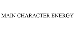 MAIN CHARACTER ENERGY trademark