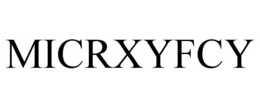 MICRXYFCY trademark