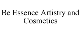 BE ESSENCE ARTISTRY AND COSMETICS trademark