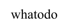 WHATODO trademark