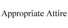 APPROPRIATE ATTIRE trademark