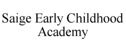 SAIGE EARLY CHILDHOOD ACADEMY trademark