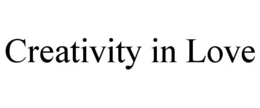 CREATIVITY IN LOVE trademark