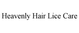HEAVENLY HAIR LICE CARE trademark
