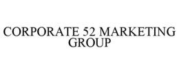CORPORATE 52 MARKETING GROUP trademark