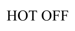 HOT OFF trademark