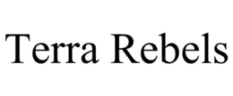 TERRA REBELS trademark