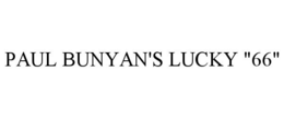 PAUL BUNYAN'S LUCKY "66" trademark