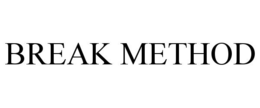 BREAK METHOD trademark
