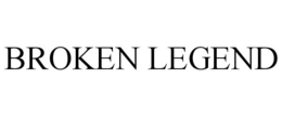 BROKEN LEGEND trademark