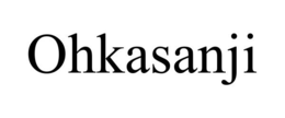 OHKASANJI trademark