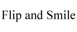 FLIP AND SMILE trademark