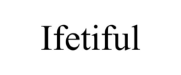 IFETIFUL trademark