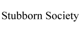 STUBBORN SOCIETY trademark