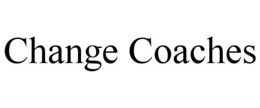 CHANGE COACHES trademark