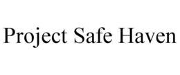 PROJECT SAFE HAVEN trademark