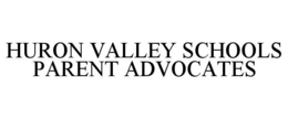 HURON VALLEY SCHOOLS PARENT ADVOCATES trademark