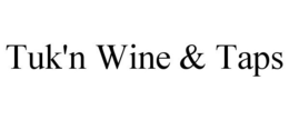 TUK'N WINE & TAPS trademark