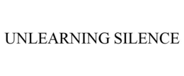 UNLEARNING SILENCE trademark