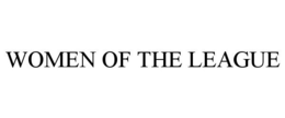 WOMEN OF THE LEAGUE trademark