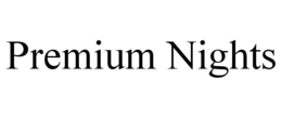 PREMIUM NIGHTS trademark