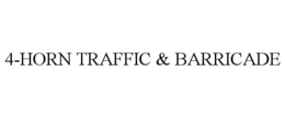 4-HORN TRAFFIC & BARRICADE trademark