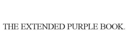 THE EXTENDED PURPLE BOOK. trademark
