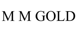M M GOLD trademark