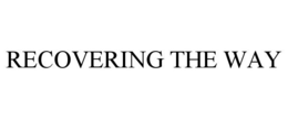 RECOVERING THE WAY trademark