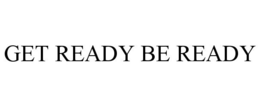 GET READY BE READY trademark