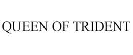 QUEEN OF TRIDENT trademark