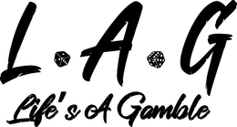 L.A.G. LIFE'S A GAMBLE trademark