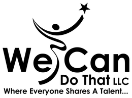 WE CAN DO THAT, LLC WHERE EVERYONE SHARES A TALENT... trademark
