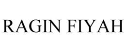 RAGIN FIYAH trademark