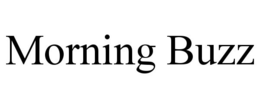 MORNING BUZZ trademark