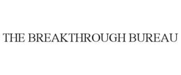 THE BREAKTHROUGH BUREAU trademark