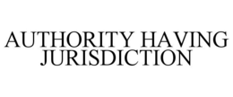 AUTHORITY HAVING JURISDICTION trademark