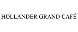 HOLLANDER GRAND CAFÉ trademark