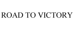 ROAD TO VICTORY trademark