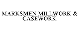 MARKSMEN MILLWORK & CASEWORK trademark