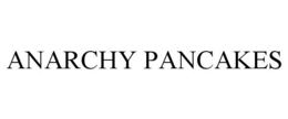 ANARCHY PANCAKES trademark